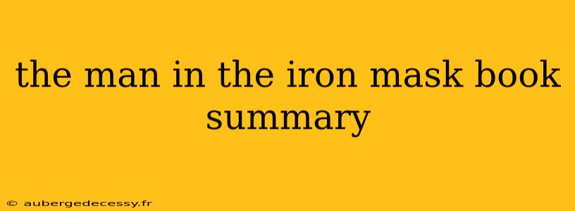 the man in the iron mask book summary