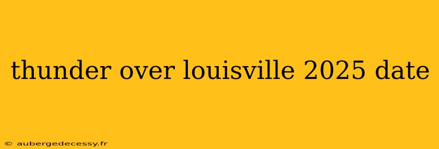 thunder over louisville 2025 date