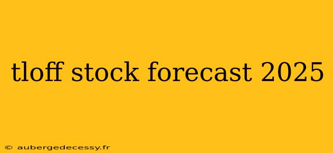 tloff stock forecast 2025