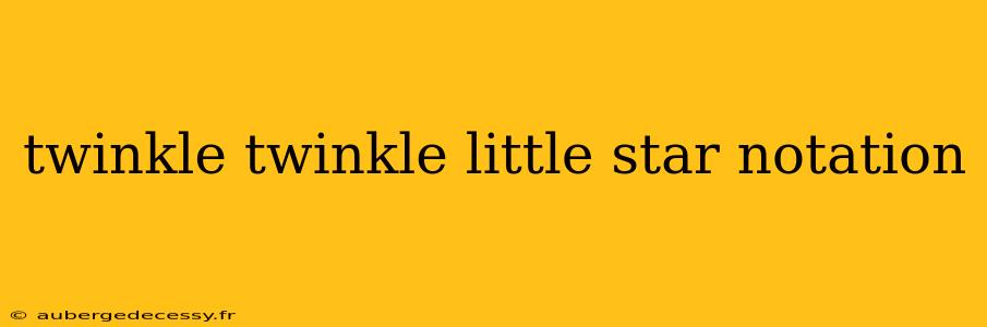 twinkle twinkle little star notation