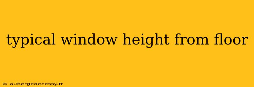 typical window height from floor