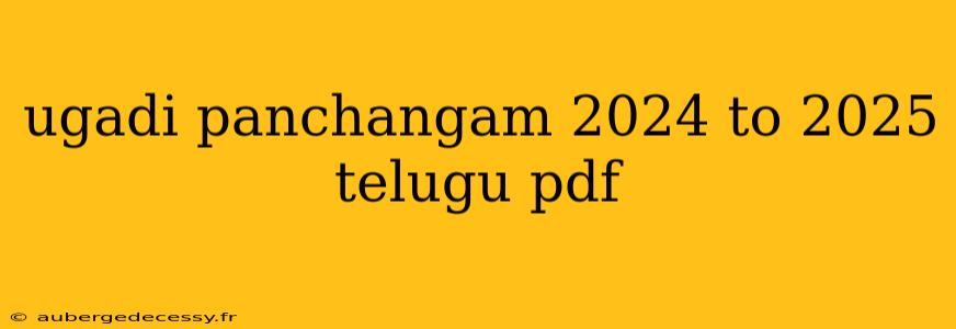 ugadi panchangam 2024 to 2025 telugu pdf