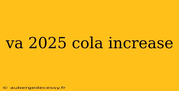 va 2025 cola increase