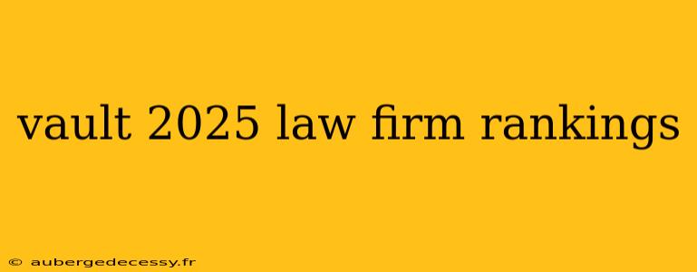 vault 2025 law firm rankings