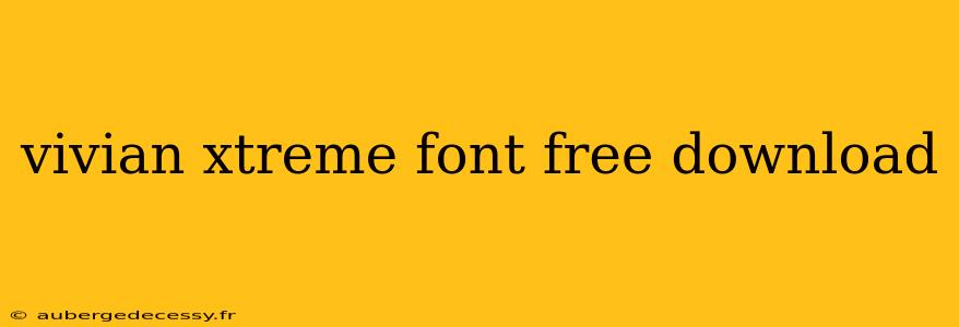 vivian xtreme font free download