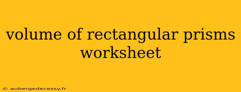 volume of rectangular prisms worksheet