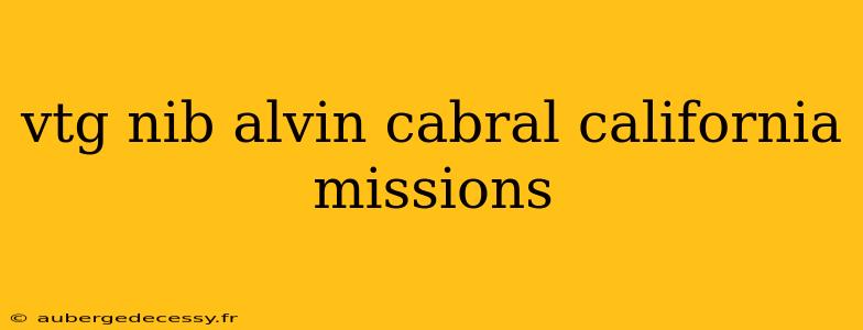 vtg nib alvin cabral california missions