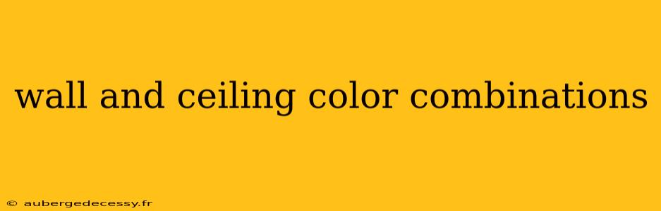 wall and ceiling color combinations