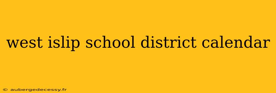 west islip school district calendar