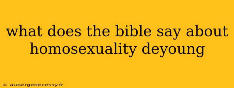 what does the bible say about homosexuality deyoung