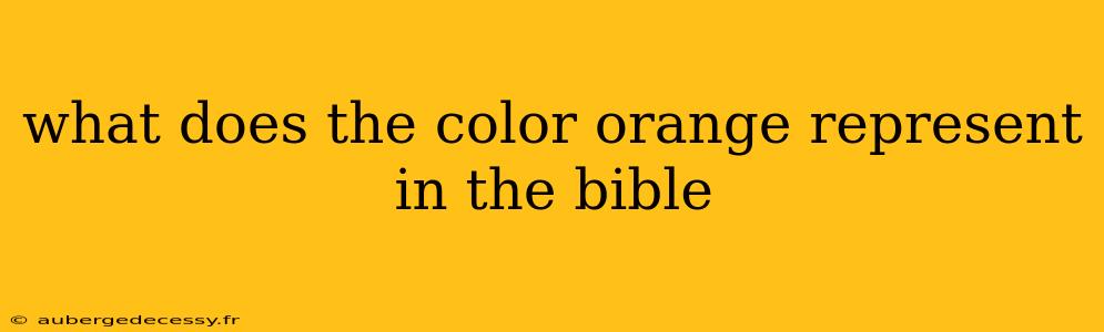 what does the color orange represent in the bible