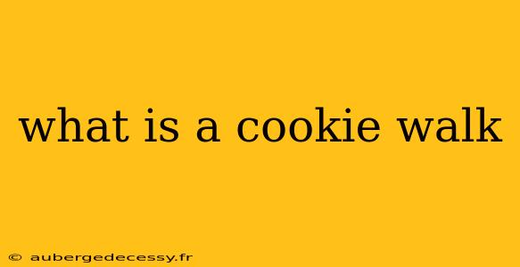 what is a cookie walk