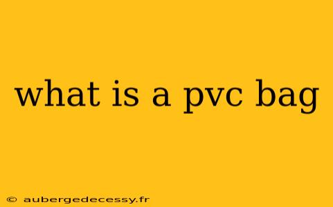 what is a pvc bag