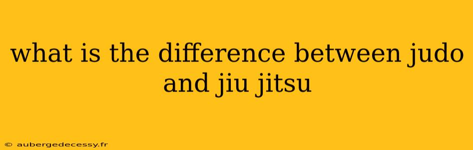 what is the difference between judo and jiu jitsu