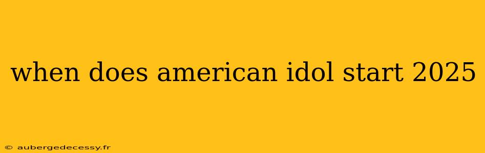 when does american idol start 2025