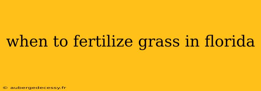 when to fertilize grass in florida