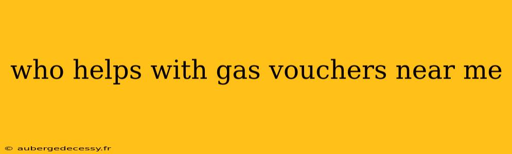 who helps with gas vouchers near me