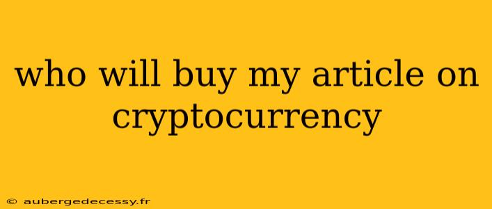 who will buy my article on cryptocurrency