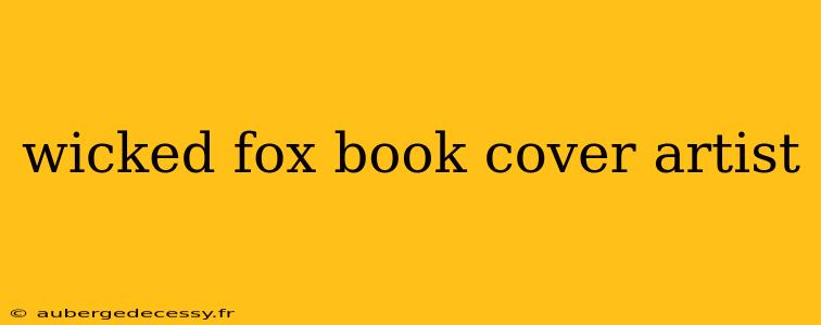 wicked fox book cover artist