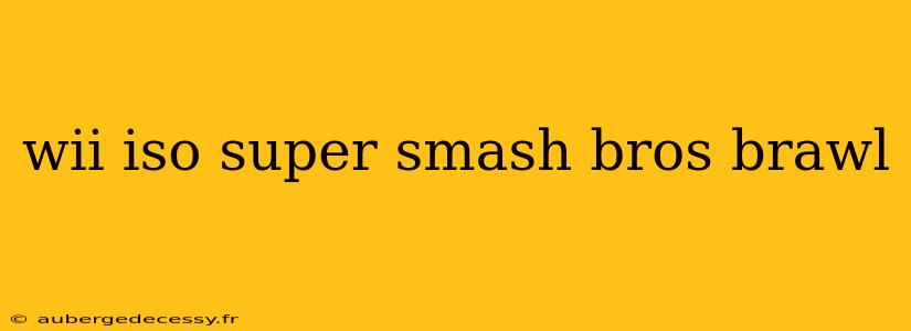 wii iso super smash bros brawl