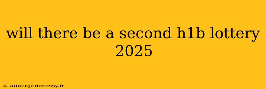 will there be a second h1b lottery 2025