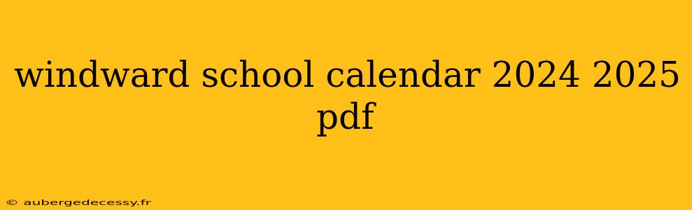 windward school calendar 2024 2025 pdf