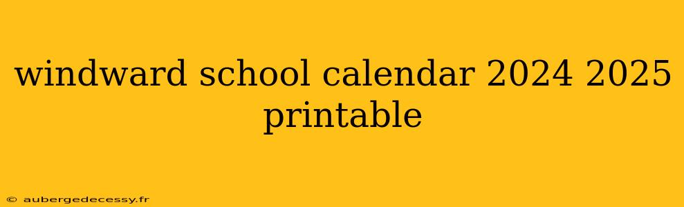 windward school calendar 2024 2025 printable