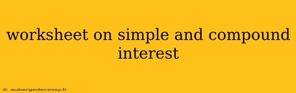 worksheet on simple and compound interest