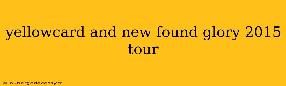 yellowcard and new found glory 2015 tour